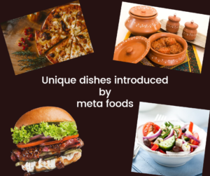 Read more about the article Unique dishes introduced by meta foods